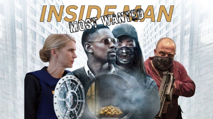 Inside Man: Most&nbsp;Wanted