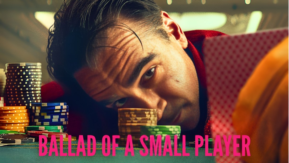 New Movie Ballad Of A Small Player Debuts On Netflix Wednesday October 29,&nbsp;2025