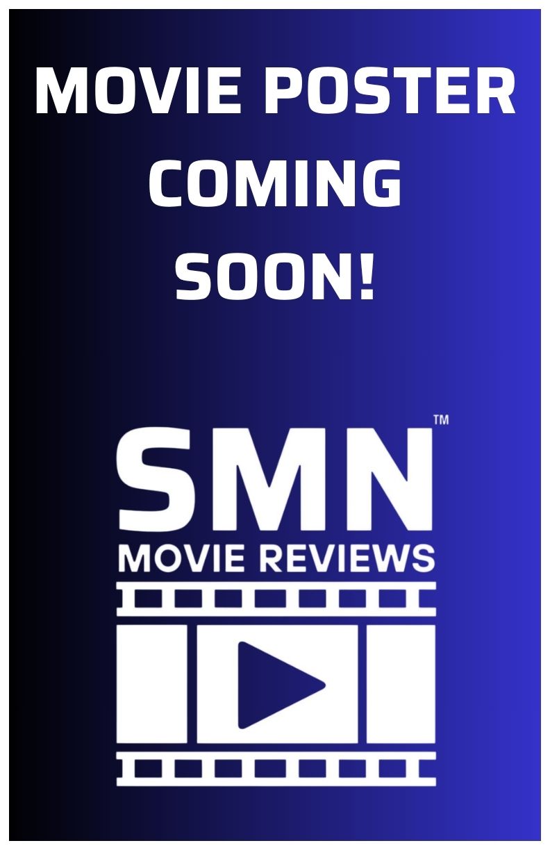 Movie Poster Coming Soon SMN Placeholder.