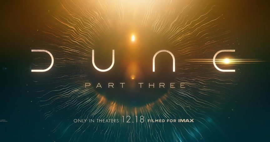 Dune: Part Three (2026) Official Trailer and Poster!