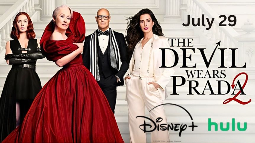 The Devil Wears Prada 2 Debuts On Disney+!
