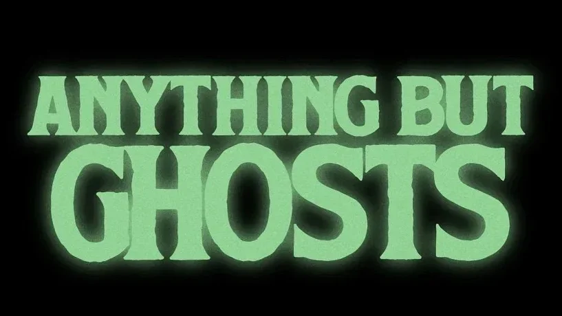 Anything But Ghosts (2027) – First Look!